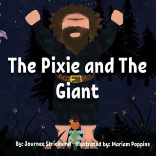 View PDF EBOOK EPUB KINDLE The Pixie and The Giant: The Power of Friendship & Determination by  Jour