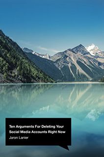 Access EBOOK EPUB KINDLE PDF Ten Arguments For Deleting Your Social Media Accounts Right Now by  Jar