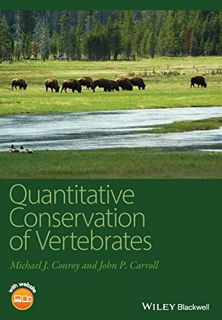 ACCESS [EPUB KINDLE PDF EBOOK] Quantitative Conservation of Vertebrates by  Michael J. Conroy &  Joh