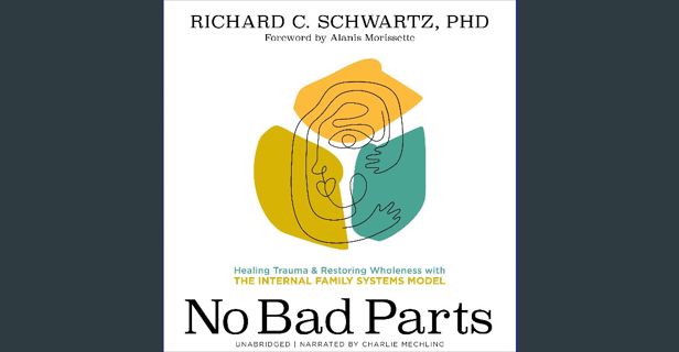 Ebook PDF  📖 No Bad Parts: Healing Trauma and Restoring Wholeness with the Internal Family Syst