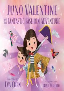 [PDF⚡READ❤ONLINE] Read [PDF] Juno Valentine and the Fantastic Fashion Adventure Free