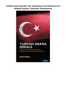 PDF Download Turkish Drama Serials: The Importance and Influence of a Globally Popular Televisi