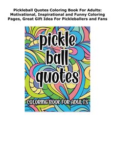 READ/DOWNLOAD Pickleball Quotes Coloring Book For Adults: Motivational