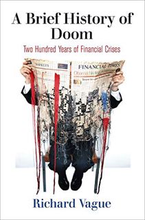 [Read] [PDF EBOOK EPUB KINDLE] A Brief History of Doom: Two Hundred Years of Financial Crises (Haney