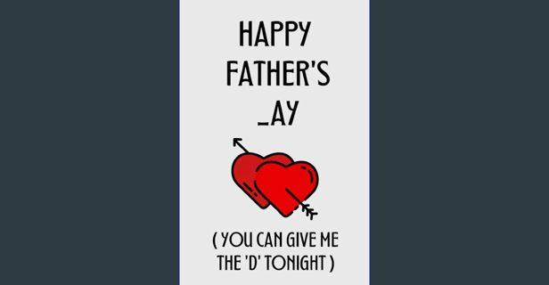 Read ebook [PDF] ❤ Fathers Day Gift From Wife: Happy Father's _ay You Can Give Me The D Tonight