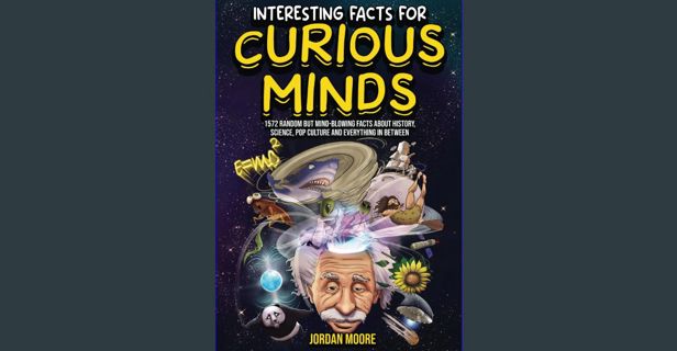 [Ebook] 📖 Interesting Facts For Curious Minds: 1572 Random But Mind-Blowing Facts About History