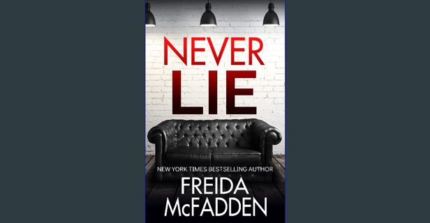 [PDF READ ONLINE] 📕 Never Lie Read Book