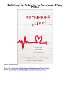 Pdf⚡️(read✔️online) Rethinking Life: Embracing the Sacredness of Every Person