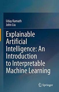 [READ] [EPUB KINDLE PDF EBOOK] Explainable Artificial Intelligence: An Introduction to Interpretable