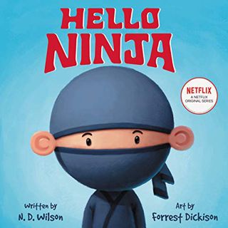 [Get] [KINDLE PDF EBOOK EPUB] Hello, Ninja by  N. D. Wilson &  Forrest Dickison 📂