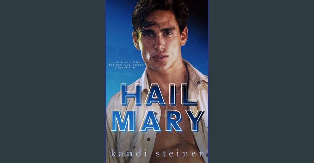 ebook [read pdf] ✨ Hail Mary: An Enemies-to-Lovers Roommate Sports Romance (Red Zone Rivals) Fu