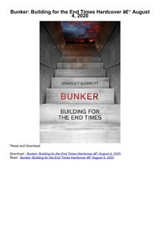 download✔ Bunker: Building for the End Times     Hardcover â€“ August 4, 2020