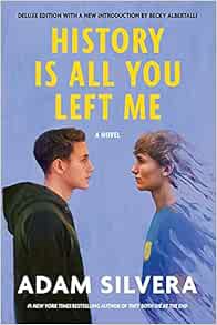 View [PDF EBOOK EPUB KINDLE] History Is All You Left Me (Deluxe Edition) by Adam Silvera,Becky Alber