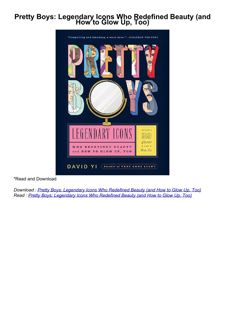 [DOWNLOAD]⚡️PDF✔️ Pretty Boys: Legendary Icons Who Redefined Beauty (and How to Glow Up, Too)