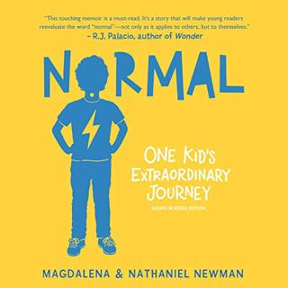 [Get] EPUB KINDLE PDF EBOOK Normal: One Kid's Extraordinary Journey: Young REad by  Magdalena Newman