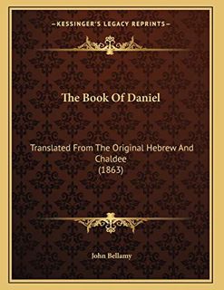 [VIEW] KINDLE PDF EBOOK EPUB The Book Of Daniel: Translated From The Original Hebrew And Chaldee (18