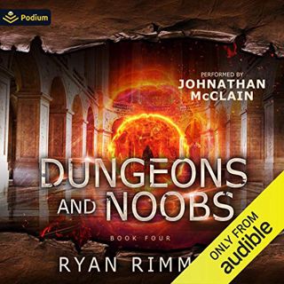 ACCESS [PDF EBOOK EPUB KINDLE] Dungeons and Noobs: Noobtown, Book 4 by  Ryan Rimmel,Johnathan McClai