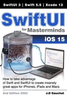 [Read] [EPUB KINDLE PDF EBOOK] SwiftUI for Masterminds 2nd Edition 2022: How to take advantage of Sw