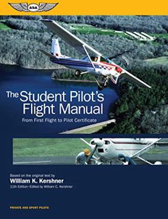 [VIEW] KINDLE PDF EBOOK EPUB The Student Pilot's Flight Manual: From First Flight to Pilot Certifica