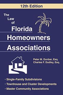 [ACCESS] [EPUB KINDLE PDF EBOOK] The Law of Florida Homeowners Association by  Peter M. Dunbar &  Ch