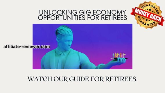 Retirees Unleashed: Capitalizing on the Gig Economy’s Potential