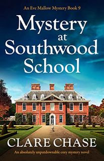 [Access] [EPUB KINDLE PDF EBOOK] Mystery at Southwood School: An absolutely unputdownable cozy myste