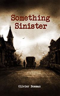 [GET] EPUB KINDLE PDF EBOOK Something Sinister (D.S.Billings Victorian Mystery Book 2) by  Olivier B