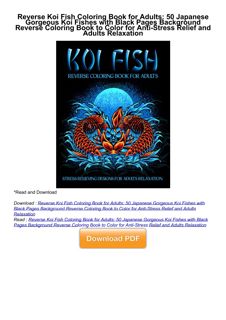 READ⚡[PDF]✔ Reverse Koi Fish Coloring Book for Adults: 50 Japanese Gorgeous Koi Fishes with Black Pa