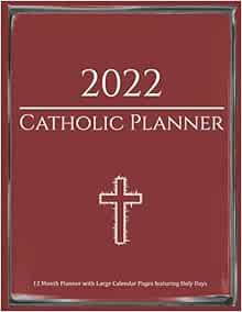 [VIEW] [EPUB KINDLE PDF EBOOK] 2022 Catholic Planner: 12 Month Organizer with Large Calendar Pages |