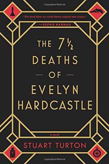 [VIEW] [EBOOK EPUB KINDLE PDF] The 7 1/2 Deaths of Evelyn Hardcastle by  Stuart Turton 📰