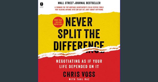[PDF] 📖 Never Split the Difference: Negotiating as if Your Life Depended on It Pdf Ebook