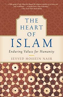 [Read] KINDLE PDF EBOOK EPUB The Heart of Islam: Enduring Values for Humanity by  Seyyed Hossein Nas