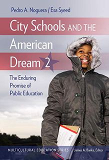 READ [KINDLE PDF EBOOK EPUB] City Schools and the American Dream 2: The Enduring Promise of Public E