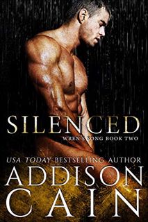 [GET] [KINDLE PDF EBOOK EPUB] Silenced (Wren's Song Book 2) by  Addison Cain 📒