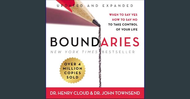 [PDF READ ONLINE] 📖 Boundaries, Updated and Expanded Edition: When to Say Yes, How to Say No to