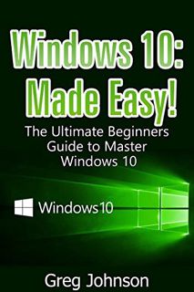 [Get] KINDLE PDF EBOOK EPUB Windows 10: The Ultimate User Guide to Master Windows 10 Easy! (Masterin
