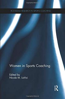 ACCESS KINDLE PDF EBOOK EPUB Women in Sports Coaching (Routledge Research in Sports Coaching) by  Ni