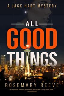 GET [EPUB KINDLE PDF EBOOK] All Good Things: A Jack Hart Mystery (Jack Hart Mysteries) by  Rosemary