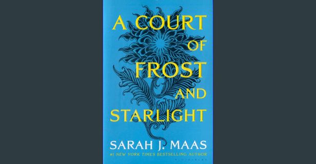 [Ebook] 💖 A Court of Frost and Starlight (A Court of Thorns and Roses Book 4) Full Pdf