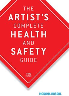 View [EPUB KINDLE PDF EBOOK] The Artist's Complete Health and Safety Guide by  Monona Rossol 📰