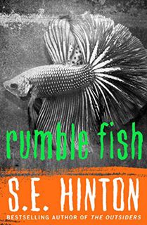[ACCESS] [PDF EBOOK EPUB KINDLE] Rumble Fish by  S.E. Hinton 🗃️