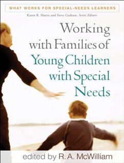 Get [EPUB KINDLE PDF EBOOK] Working with Families of Young Children with Special Needs (What Works f