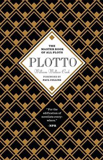 VIEW EBOOK EPUB KINDLE PDF Plotto: The Master Book of All Plots by  William Cook &  Paul Collins 📖