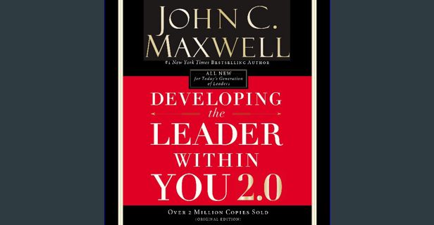 PDF [READ] 📖 Developing the Leader Within You 2.0 Read Book