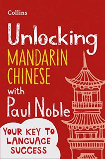 [Read] EPUB KINDLE PDF EBOOK Unlocking Mandarin Chinese with Paul Noble: Your key to language succes