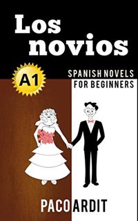 View PDF EBOOK EPUB KINDLE Spanish Novels: Los novios (Short Stories for Beginners A1) (Spanish Nove