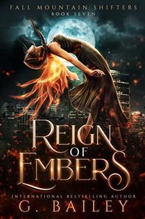 [READ] KINDLE PDF EBOOK EPUB Reign of Embers: A Rejected Mates Romance (Fall Mountain Shifters Book