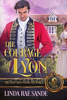 [Access] [PDF EBOOK EPUB KINDLE] The Courage of a Lyon: The Lyon's Den Connected World by  Linda Rae