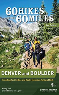 ACCESS PDF EBOOK EPUB KINDLE 60 Hikes Within 60 Miles: Denver and Boulder: Including Fort Collins an