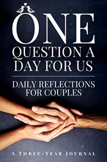 View [EPUB KINDLE PDF EBOOK] One Question a Day for Us: Daily Reflections for Couples to Spark Love,